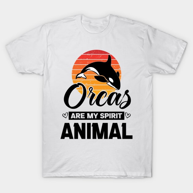 Orcas Are My Spirit Animal Retro Sunset Funny Orca Whale quote T-Shirt by GShow